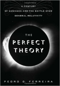 The Perfect Theory A Century of Geniuses and the Battle over General Relativity